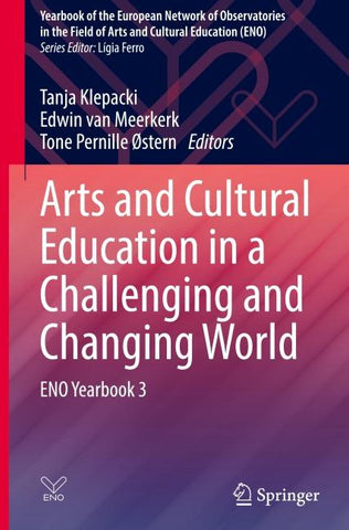 Arts and Cultural Education in a Challenging and Changing World