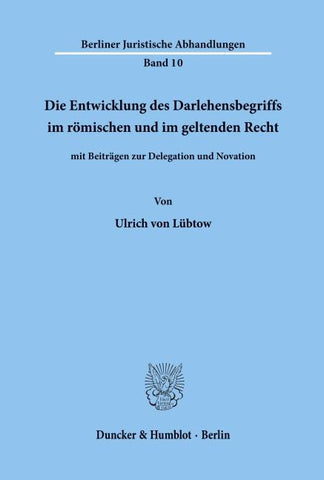 Die Entwicklung des Darlehensbegriffs im römischen und im geltenden Recht,