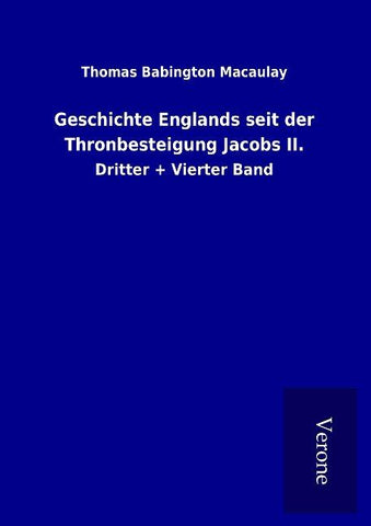 Geschichte Englands seit der Thronbesteigung Jacobs II.