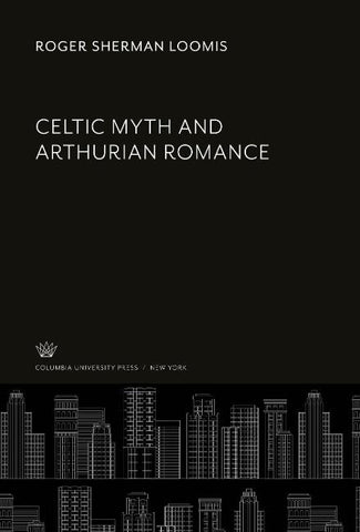 Celtic Myth and Arthurian Romance