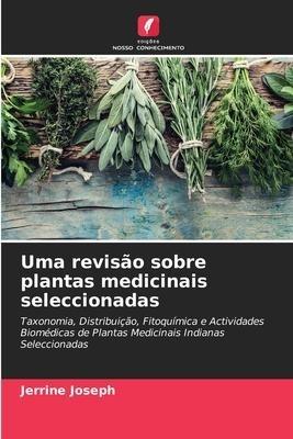 Uma revisão sobre plantas medicinais seleccionadas