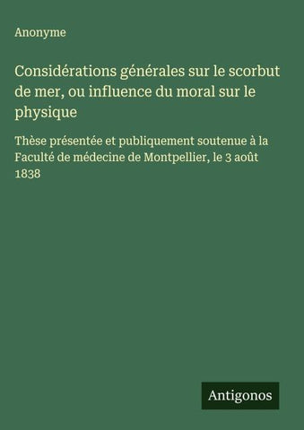 Considérations générales sur le scorbut de mer, ou influence du moral sur le physique