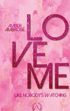 Love me