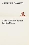 Grain and Chaff from an English Manor