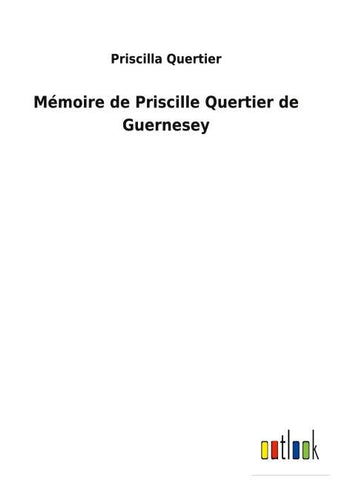 Mémoire de Priscille Quertier de Guernesey