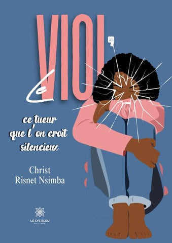 Le viol, ce tueur que l'on croit silencieux