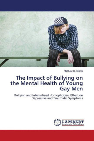 The Impact of Bullying on the Mental Health of Young Gay Men
