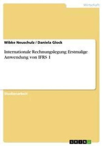 Internationale Rechnungslegung: Erstmalige Anwendung von IFRS 1