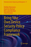 Bring Your Own Device Security Policy Compliance Framework