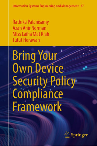 Bring Your Own Device Security Policy Compliance Framework
