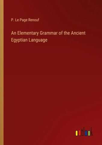 An Elementary Grammar of the Ancient Egyptian Language