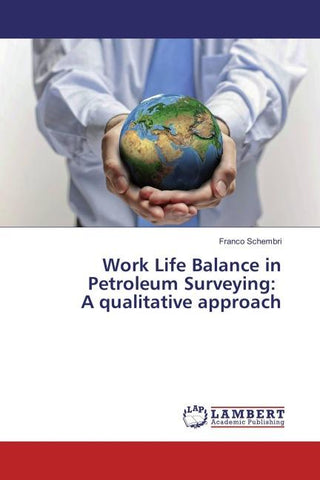 Work Life Balance in Petroleum Surveying: A qualitative approach