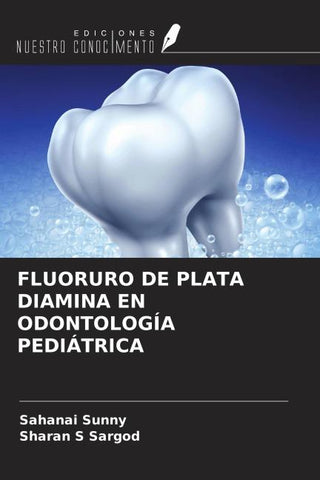 FLUORURO DE PLATA DIAMINA EN ODONTOLOGÍA PEDIÁTRICA
