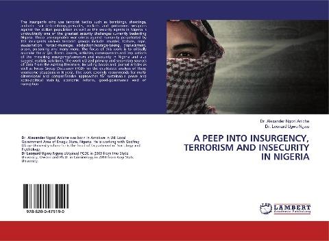 A PEEP INTO INSURGENCY, TERRORISM AND INSECURITY IN NIGERIA