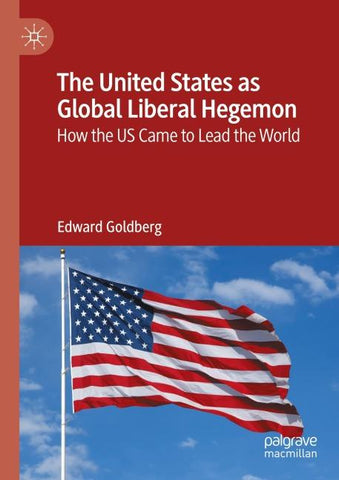 The United States as Global Liberal Hegemon