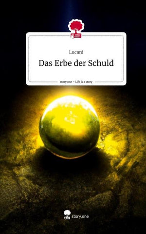 Das Erbe der Schuld. Life is a Story - story.one