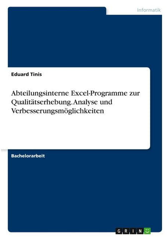 Abteilungsinterne Excel-Programme zur Qualitätserhebung. Analyse und Verbesserungsmöglichkeiten
