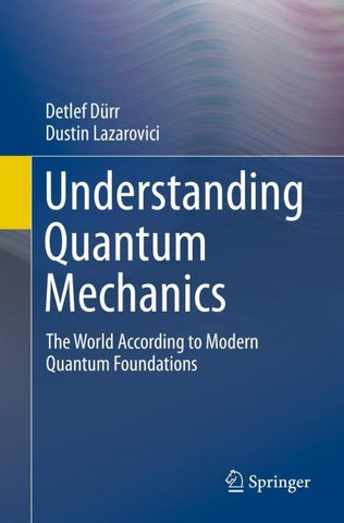 Understanding Quantum Mechanics