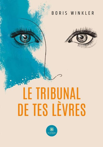 Le tribunal de tes lèvres