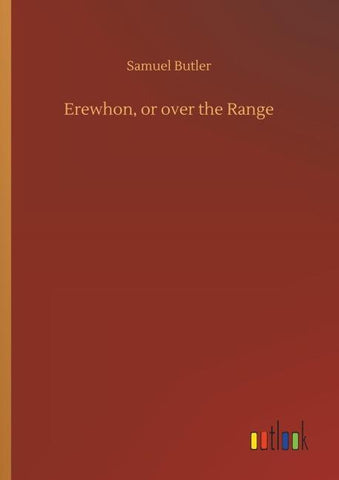 Erewhon, or over the Range