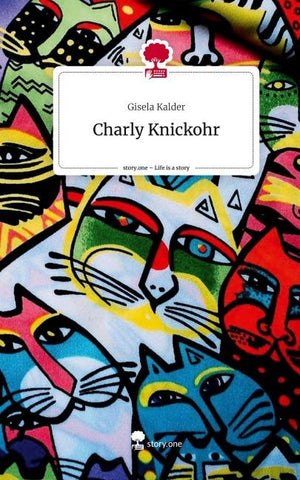 Charly Knickohr. Life is a Story - story.one