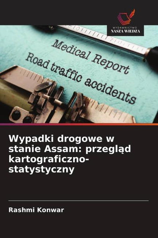 Wypadki drogowe w stanie Assam: przegl¿d kartograficzno-statystyczny