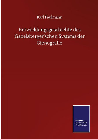 Entwicklungsgeschichte des Gabelsberger'schen Systems der Stenografie