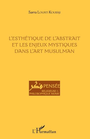 L'esthétique de l'abstrait et les enjeux mystiques dans l'art musulman