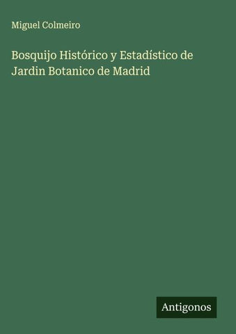Bosquijo Histórico y Estadístico de Jardin Botanico de Madrid