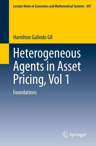Heterogeneous Agents in Asset Pricing, Vol 1