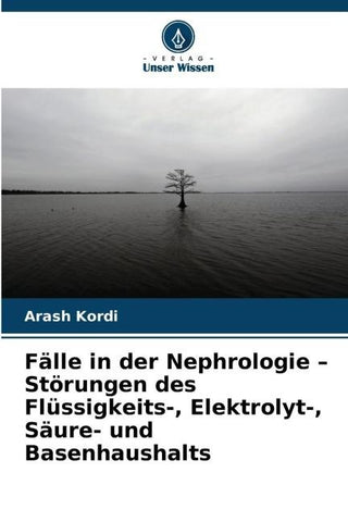 Fälle in der Nephrologie - Störungen des Flüssigkeits-, Elektrolyt-, Säure- und Basenhaushalts