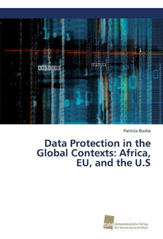 Data Protection in the Global Contexts: Africa, EU, and the U.S