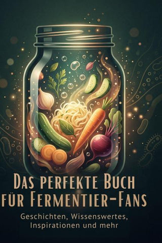 Das perfekte Buch für Fermentier-Fans