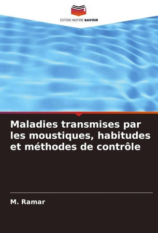Maladies transmises par les moustiques, habitudes et méthodes de contrôle