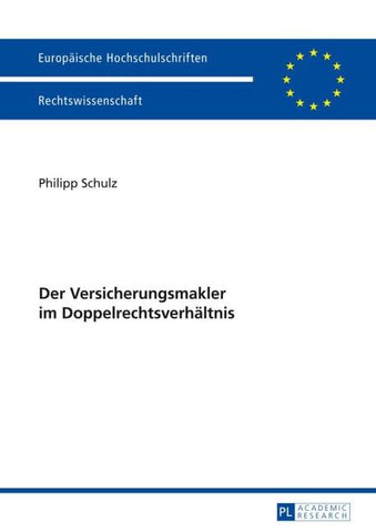 Der Versicherungsmakler im Doppelrechtsverhaeltnis