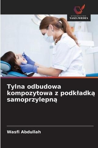 Tylna odbudowa kompozytowa z podk¿adk¿ samoprzylepn¿