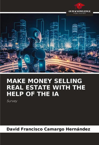 MAKE MONEY SELLING REAL ESTATE WITH THE HELP OF THE IA