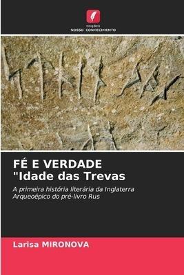 FÉ E VERDADE "Idade das Trevas