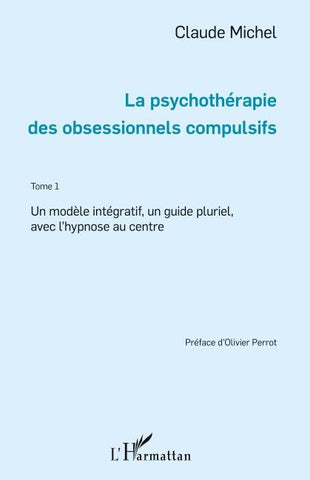 La psychothérapie des obsessionnels compulsifs - Tome 1