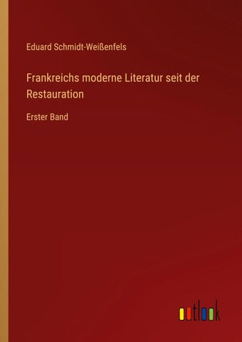 Frankreichs moderne Literatur seit der Restauration