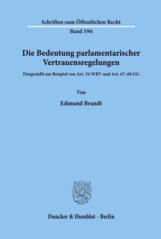 Die Bedeutung parlamentarischer Vertrauensregelungen.