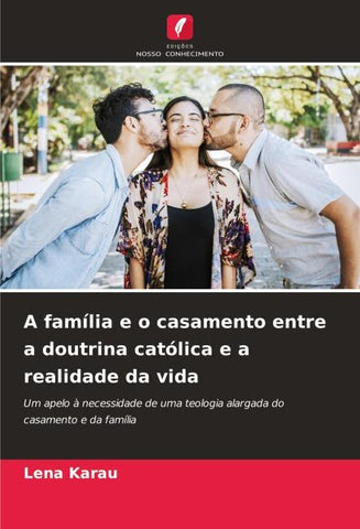 A família e o casamento entre a doutrina católica e a realidade da vida
