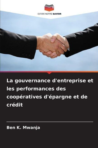 La gouvernance d'entreprise et les performances des coopératives d'épargne et de crédit