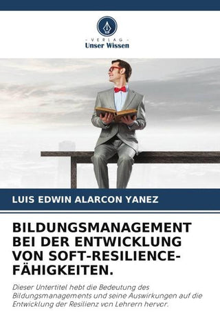 BILDUNGSMANAGEMENT BEI DER ENTWICKLUNG VON SOFT-RESILIENCE-FÄHIGKEITEN.