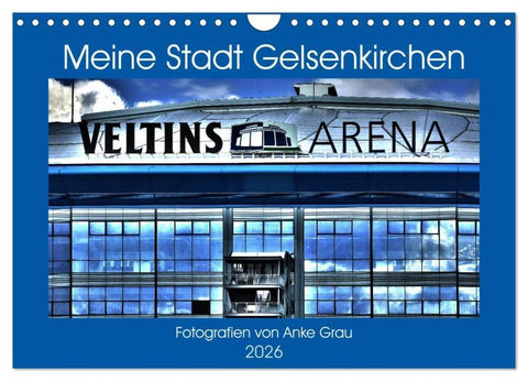 Meine Stadt Gelsenkirchen (Wandkalender 2026 DIN A4 quer), CALVENDO Monatskalender