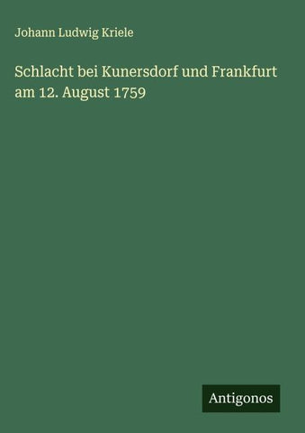 Schlacht bei Kunersdorf und Frankfurt am 12. August 1759