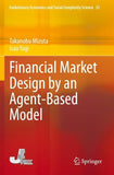 Financial Market Design by an Agent-Based Model