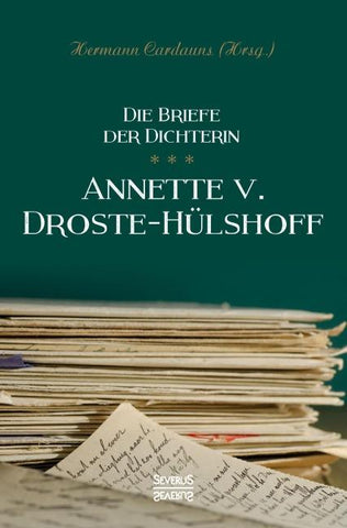 Briefe der Dichterin Annette von Droste-Hülshoff