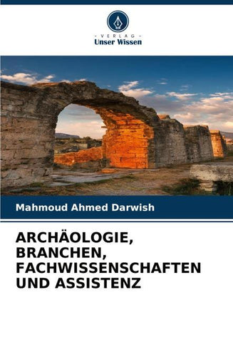 ARCHÄOLOGIE, BRANCHEN, FACHWISSENSCHAFTEN UND ASSISTENZ