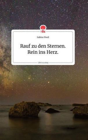 Rauf zu den Sternen. Rein ins Herz. Life is a Story - story.one